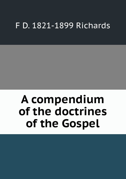 A compendium of the doctrines of the Gospel