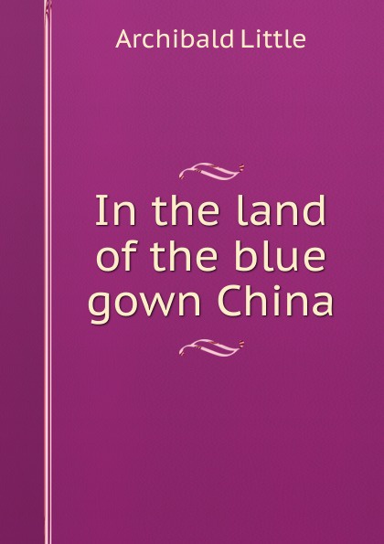 In the land of the blue gown China