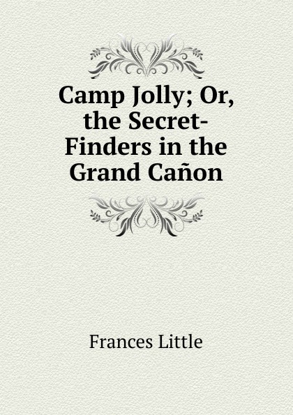 Camp Jolly; Or, the Secret-Finders in the Grand Canon