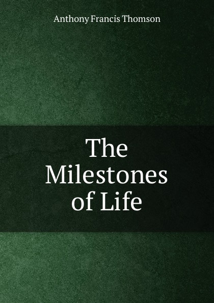 The Milestones of Life