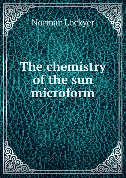 The chemistry of the sun microform