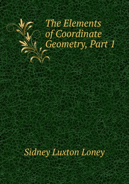 The Elements of Coordinate Geometry, Part 1