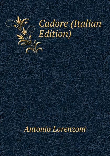 Cadore (Italian Edition)