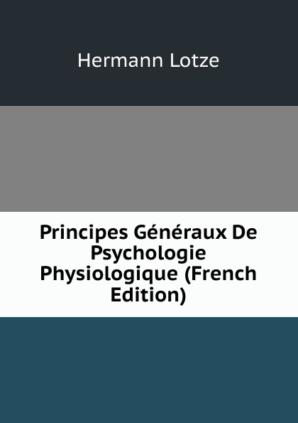 Principes Generaux De Psychologie Physiologique (French Edition)