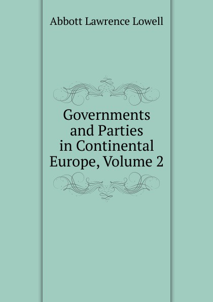 Governments and Parties in Continental Europe, Volume 2