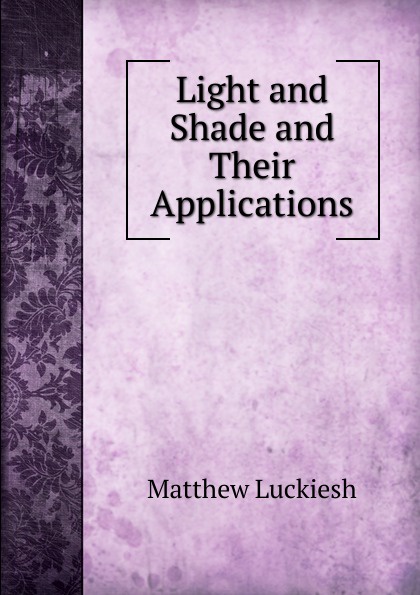 Light and Shade and Their Applications