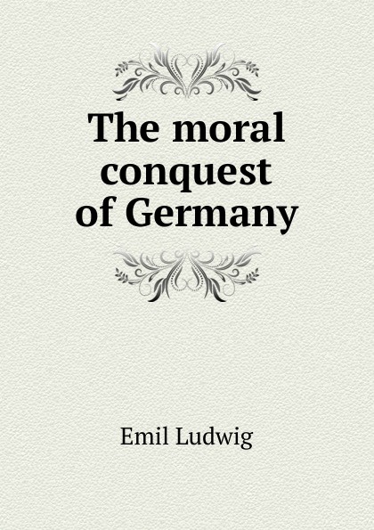 The moral conquest of Germany