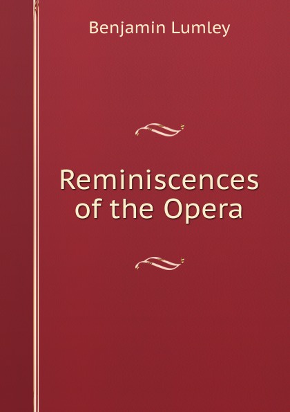 Reminiscences of the Opera