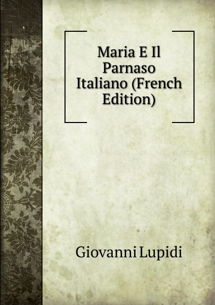 Maria E Il Parnaso Italiano (French Edition)