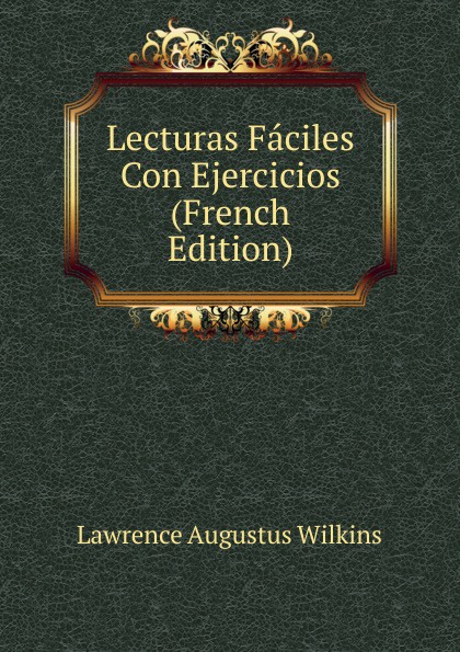 Lecturas Faciles Con Ejercicios (French Edition)