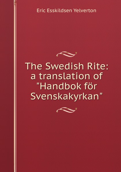 The Swedish Rite: a translation of \