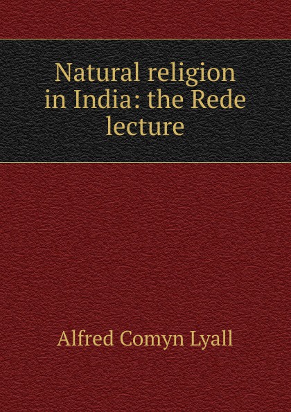 Natural religion in India: the Rede lecture