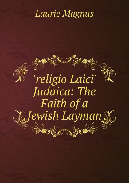.religio Laici. Judaica: The Faith of a Jewish Layman