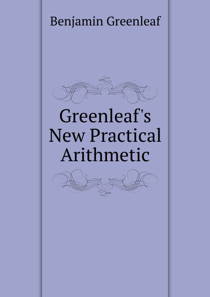 Greenleaf.s New Practical Arithmetic