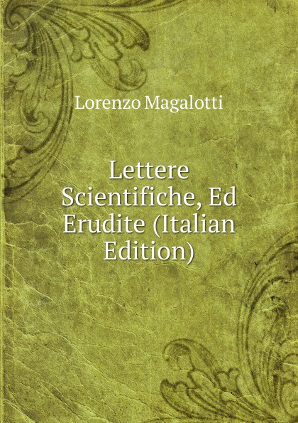Lettere Scientifiche, Ed Erudite (Italian Edition)