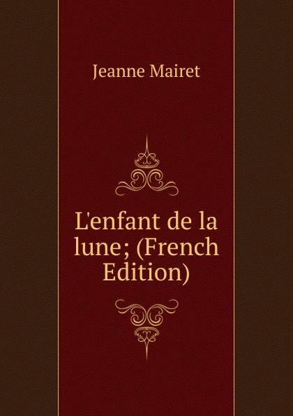 L.enfant de la lune; (French Edition)