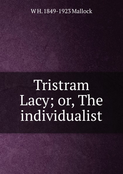 Tristram Lacy; or, The individualist