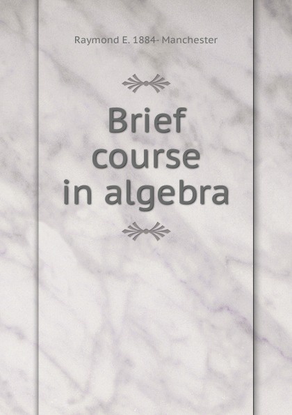 Brief course in algebra