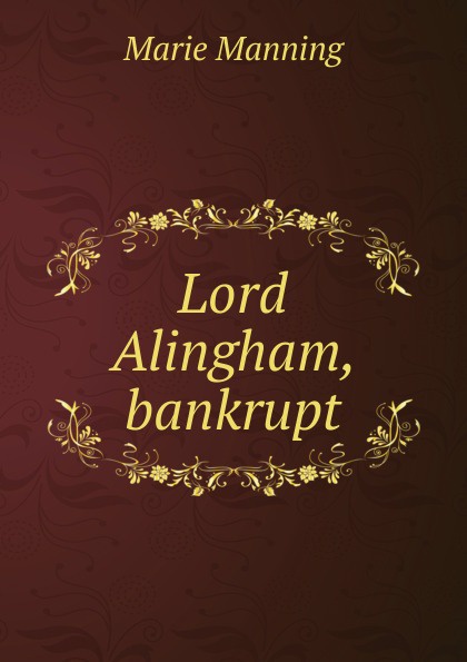 Lord Alingham, bankrupt