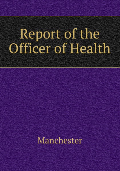 Report of the Officer of Health