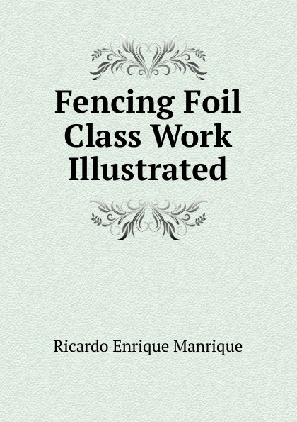 Fencing Foil Class Work Illustrated