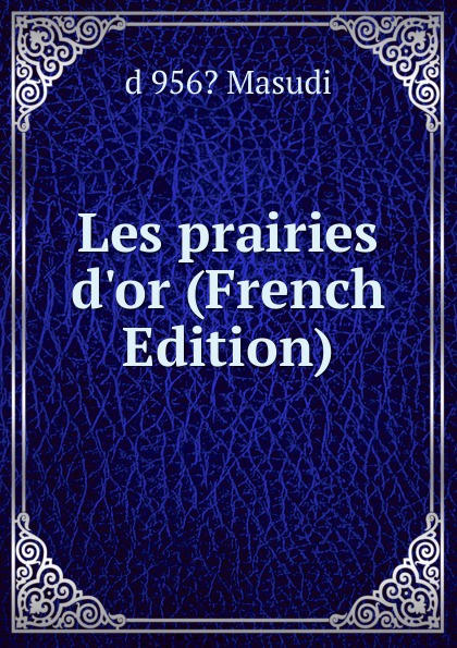 Les prairies d.or (French Edition)