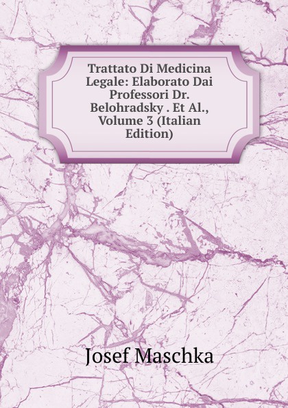 Trattato Di Medicina Legale: Elaborato Dai Professori Dr. Belohradsky . Et Al., Volume 3 (Italian Edition)