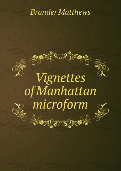 Vignettes of Manhattan microform