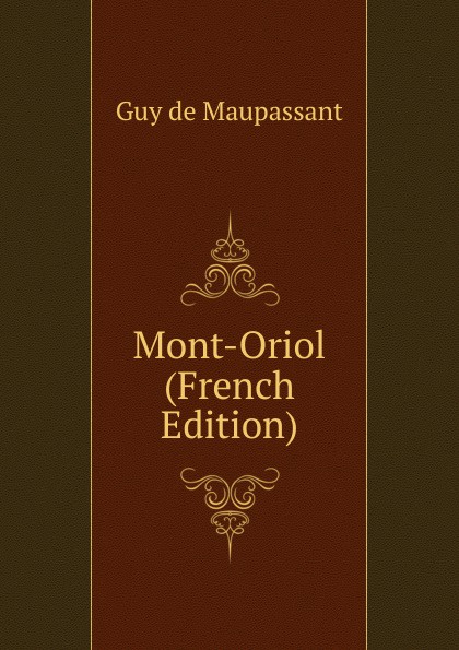 Mont-Oriol (French Edition)