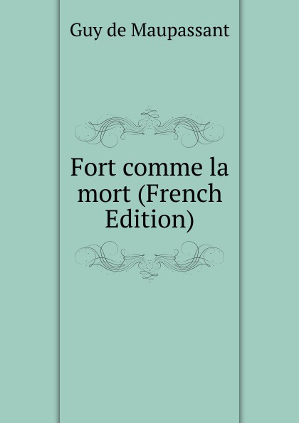 Fort comme la mort (French Edition)