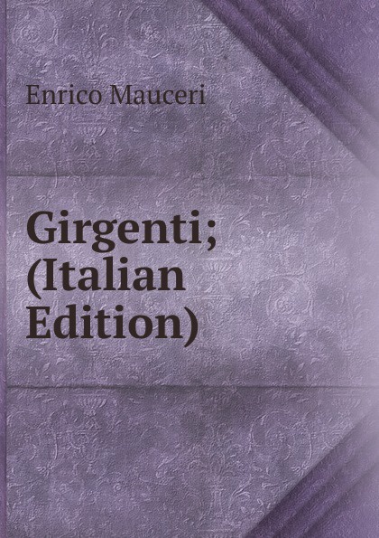 Girgenti; (Italian Edition)