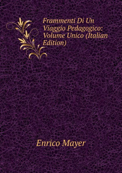 Frammenti Di Un Viaggio Pedagogico: Volume Unico (Italian Edition)