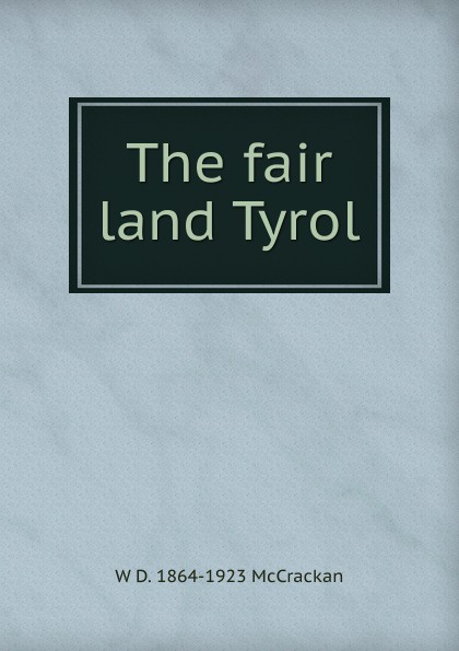 The fair land Tyrol