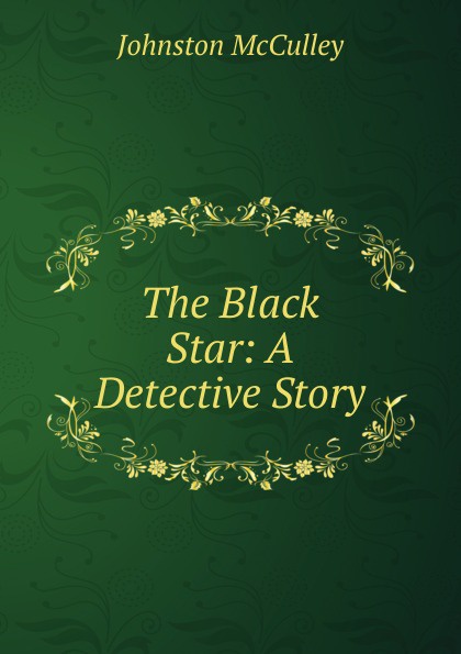 The Black Star: A Detective Story