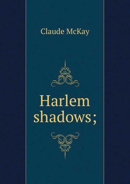 Harlem shadows;