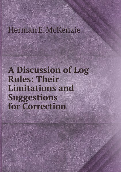 A Discussion of Log Rules: Their Limitations and Suggestions for Correction