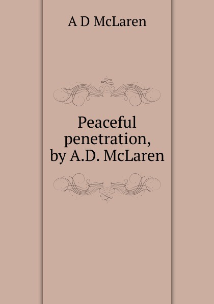 Peaceful penetration, by A.D. McLaren