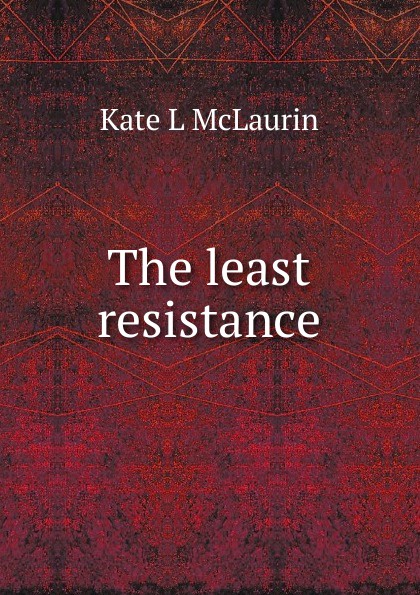 The least resistance