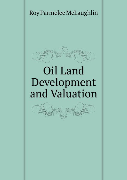 Oil Land Development and Valuation