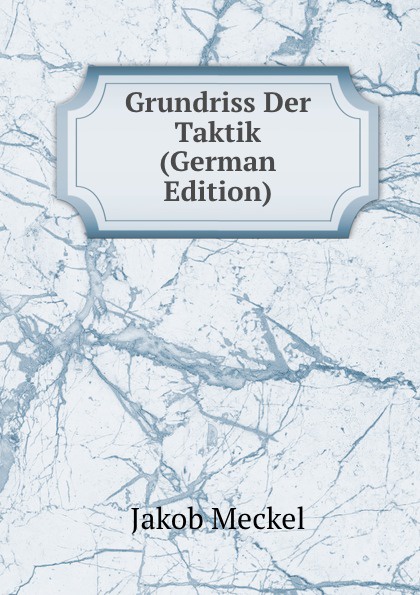 Grundriss Der Taktik (German Edition)