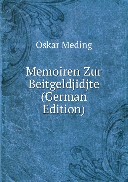 Memoiren Zur Beitgeldjidjte (German Edition)