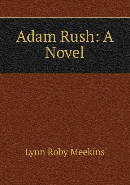 Adam Rush: A Novel