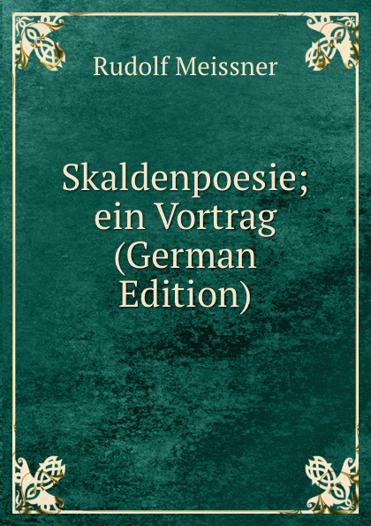 Skaldenpoesie; ein Vortrag (German Edition)