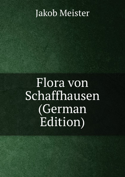 Flora von Schaffhausen (German Edition)