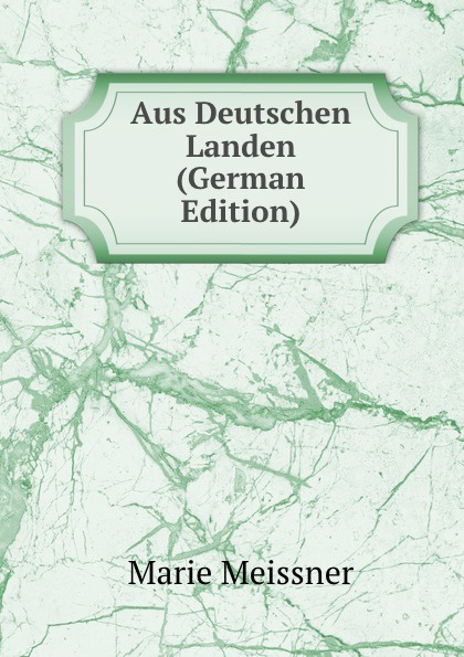 Aus Deutschen Landen (German Edition)