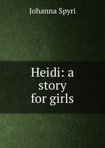 Heidi: a story for girls