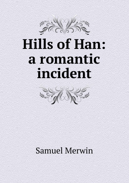 Hills of Han: a romantic incident