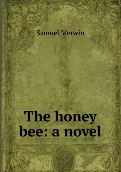 The honey bee: a novel