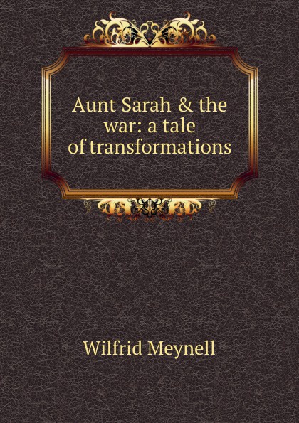 Aunt Sarah . the war: a tale of transformations