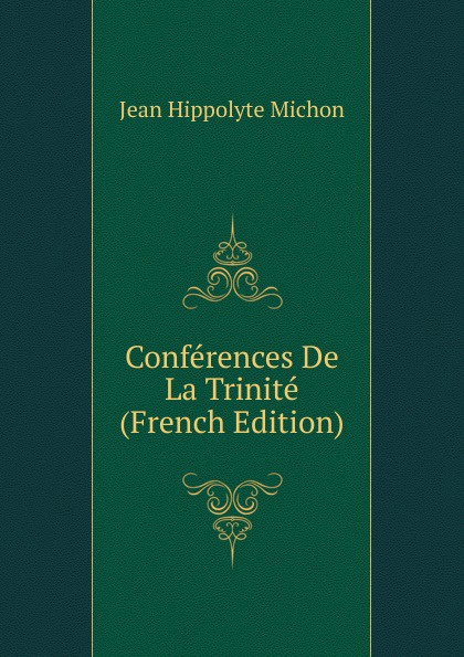 Conferences De La Trinite (French Edition)